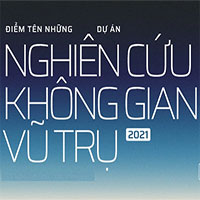 Điểm tên những dự án nghiên cứu không gian vũ trụ thú vị trong năm 2021