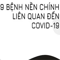 Mắc covid-19 sẽ nguy hiểm hơn nếu đang có các nhóm bệnh nền chính này