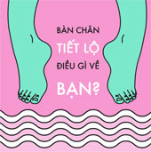 Bàn chân tiết lộ điều gì về bạn?