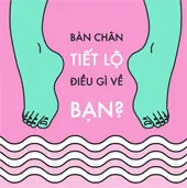 Bàn chân tiết lộ điều gì về bạn?