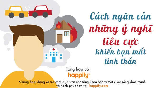 Phương pháp khoa học giúp hạn chế ý nghĩ tiêu cực để sống tốt hơn