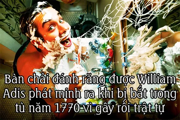 William adis phát minh ra bàn chải đánh răng