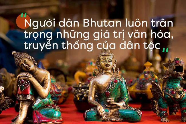 Người dân Bhutan luôn trân trọng những giá trị văn hóa, truyền thống