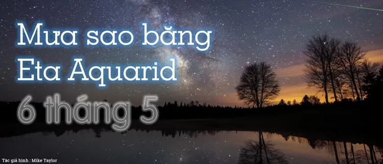 Sao băng Eta Aquarid và dải Ngân Hà.